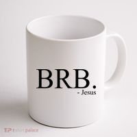 BRB Be Right Back Jesus Coffee Mug thumb 1