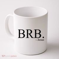 BRB Be Right Back Jesus Coffee Mug thumb 0