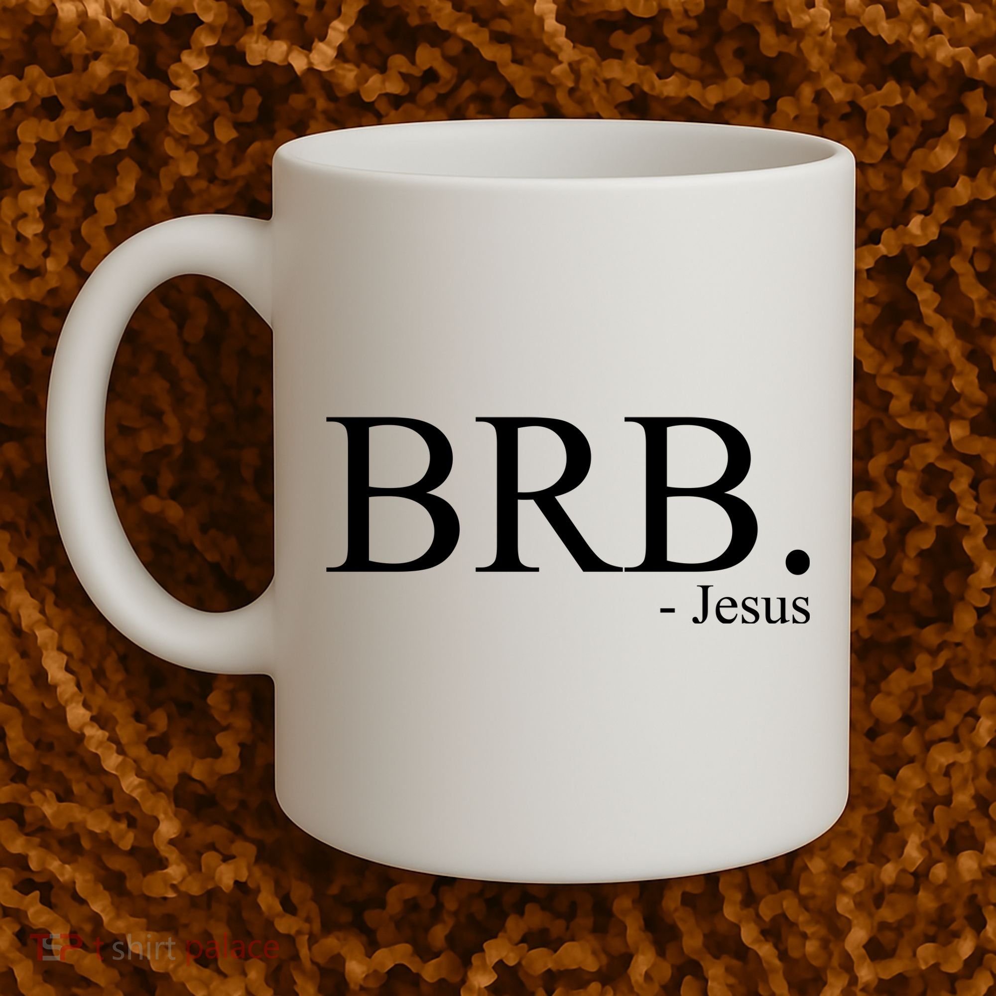 BRB Be Right Back Jesus Coffee Mug