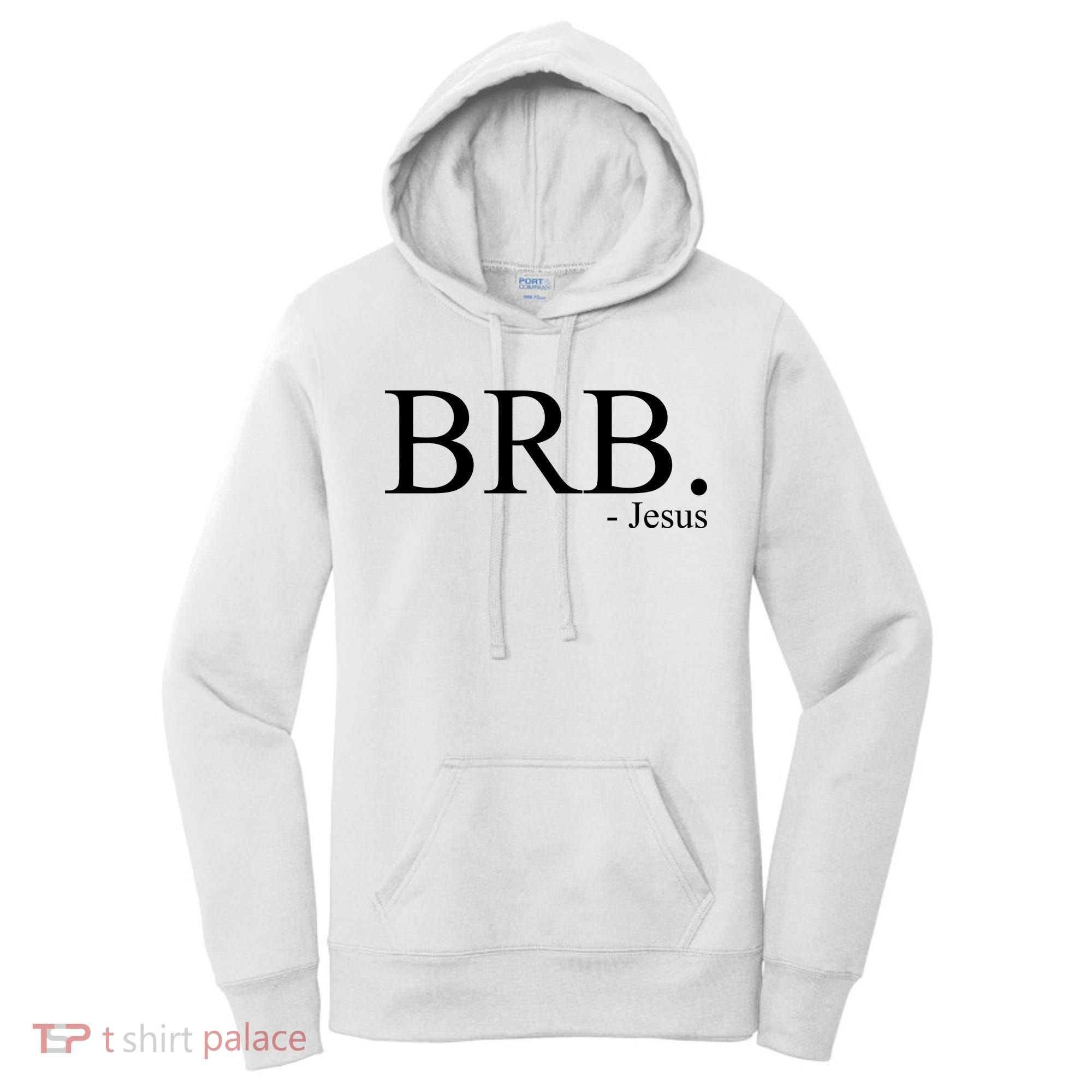 BRB Be Right Back Jesus Women's Hoodie