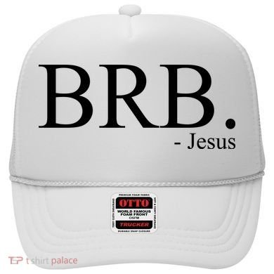 BRB Be Right Back Jesus Hat