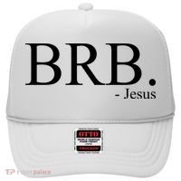BRB Be Right Back Jesus Hat thumb 0