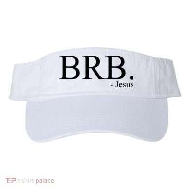 BRB Be Right Back Jesus Visor