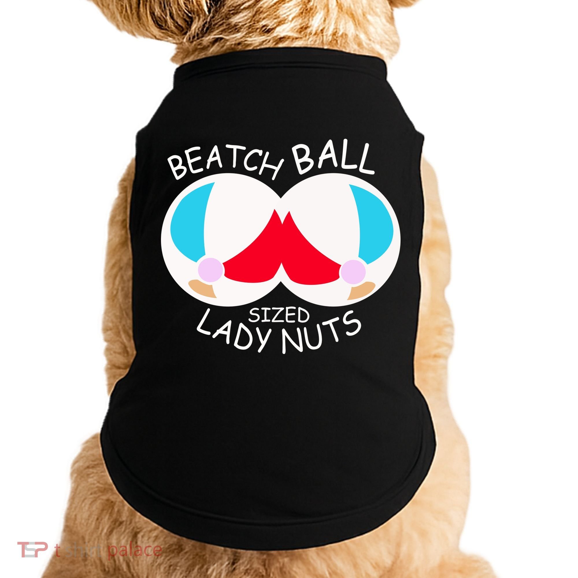 Beach Ball Sized Lady Nuts Doggie Tank