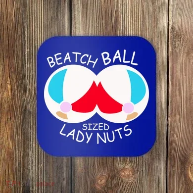 Beach Ball Sized Lady Nuts Coaster