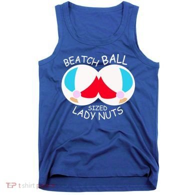 Beach Ball Sized Lady Nuts Tank Top