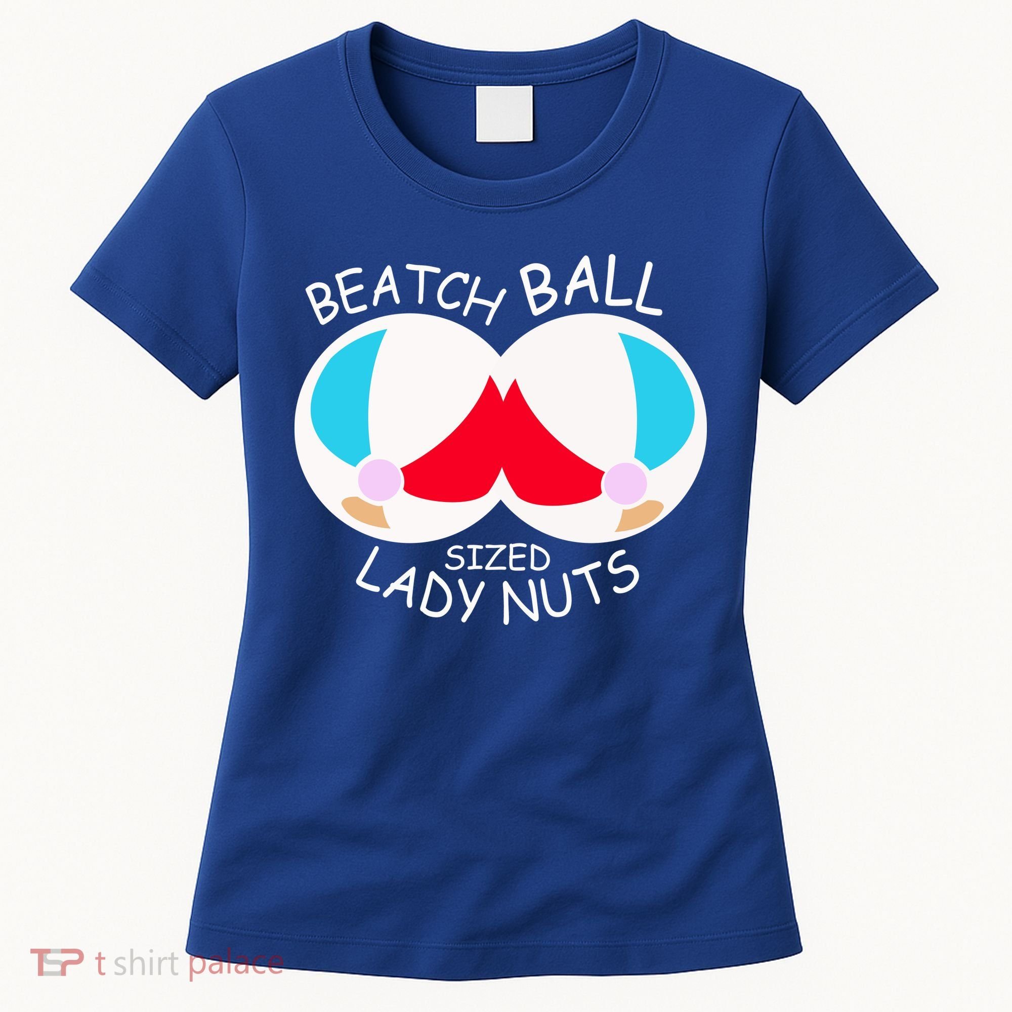 Beach Ball Sized Lady Nuts Women's T-Shirt