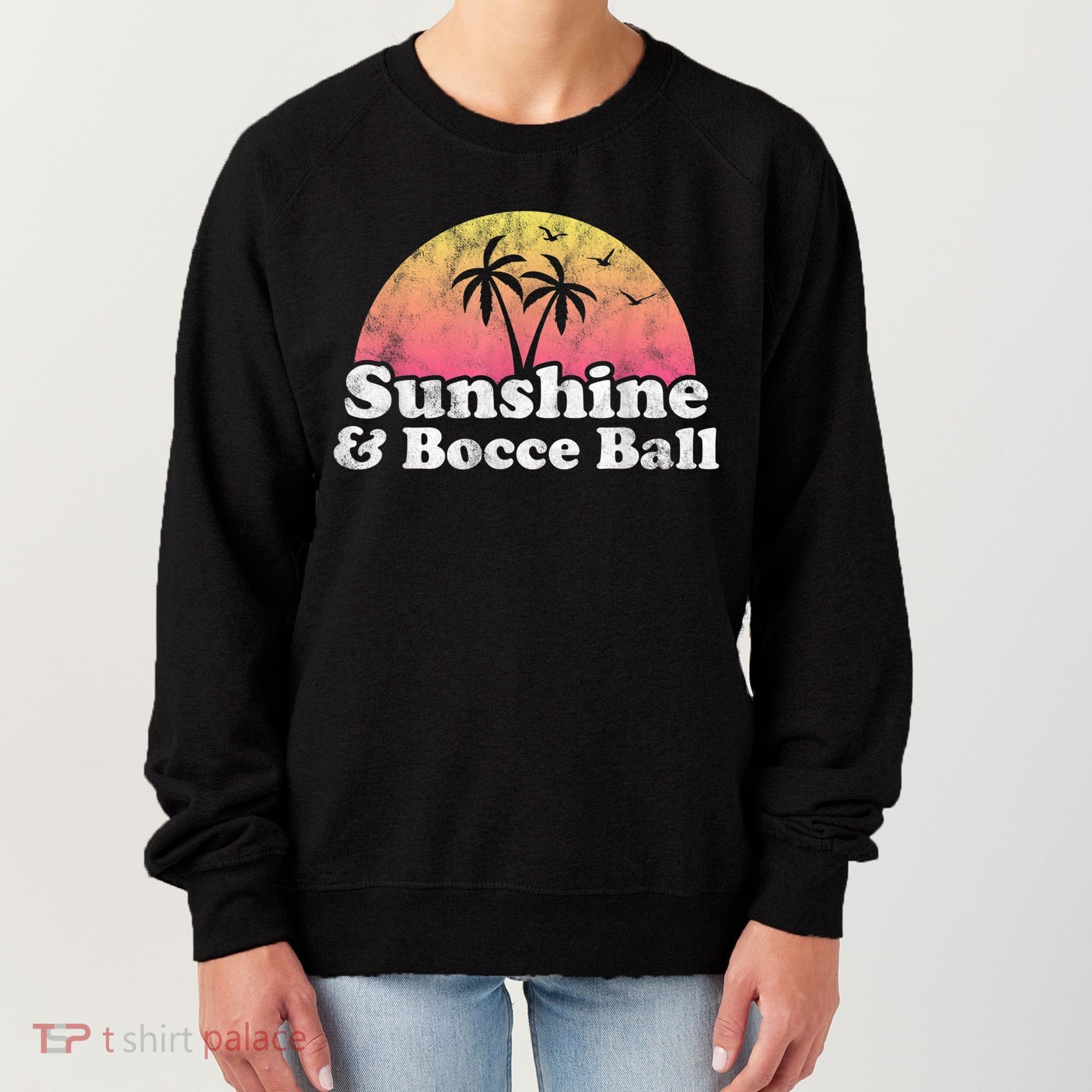 Bocce Ball Sunshine And Bocce Ball Women's Sweatshirt