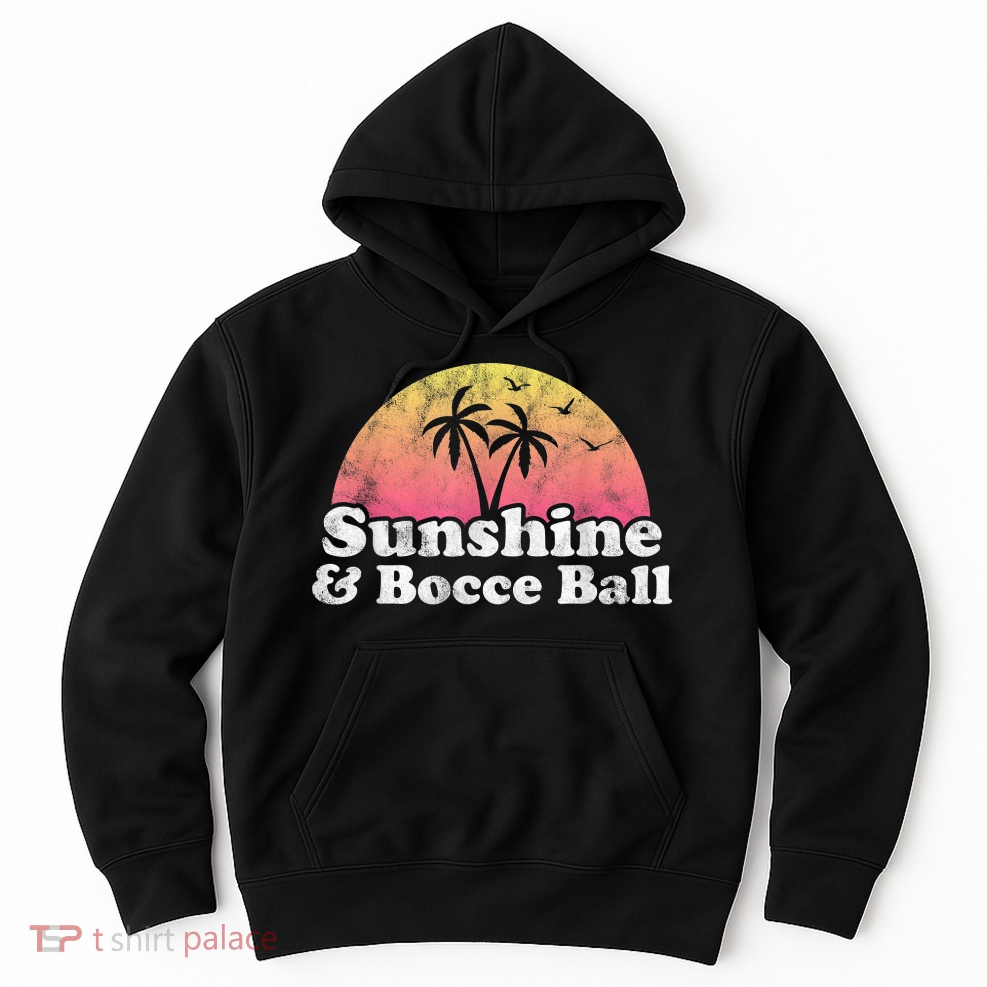Bocce Ball Sunshine And Bocce Ball Hoodie