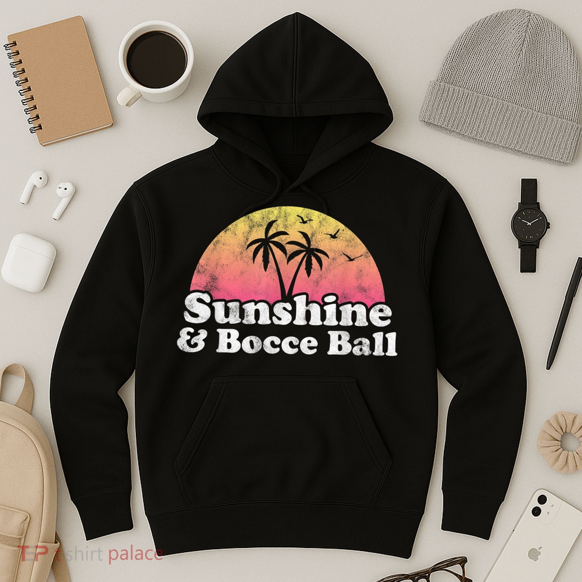 Bocce Ball Sunshine And Bocce Ball Hoodie