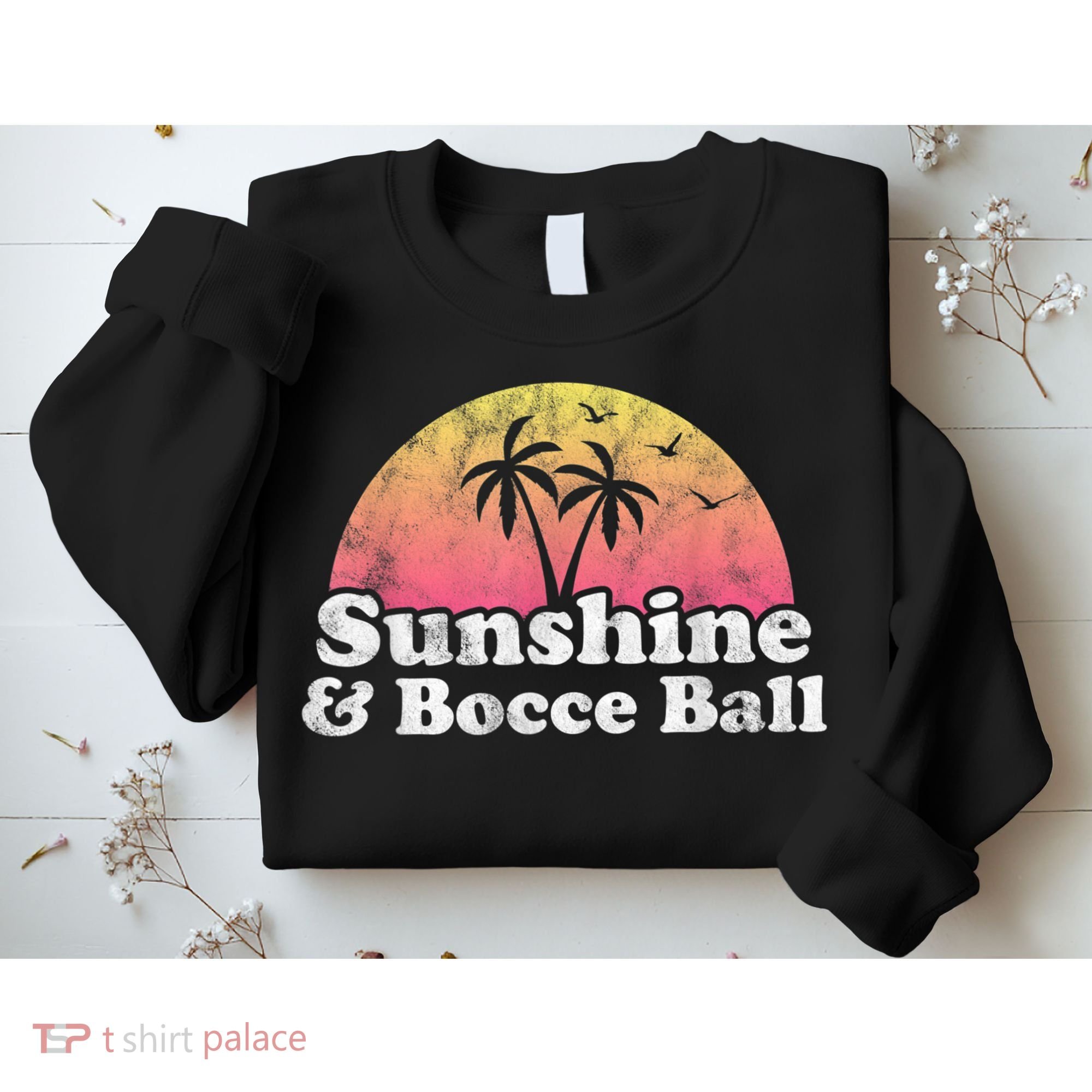 Bocce Ball Sunshine And Bocce Ball Sweatshirt