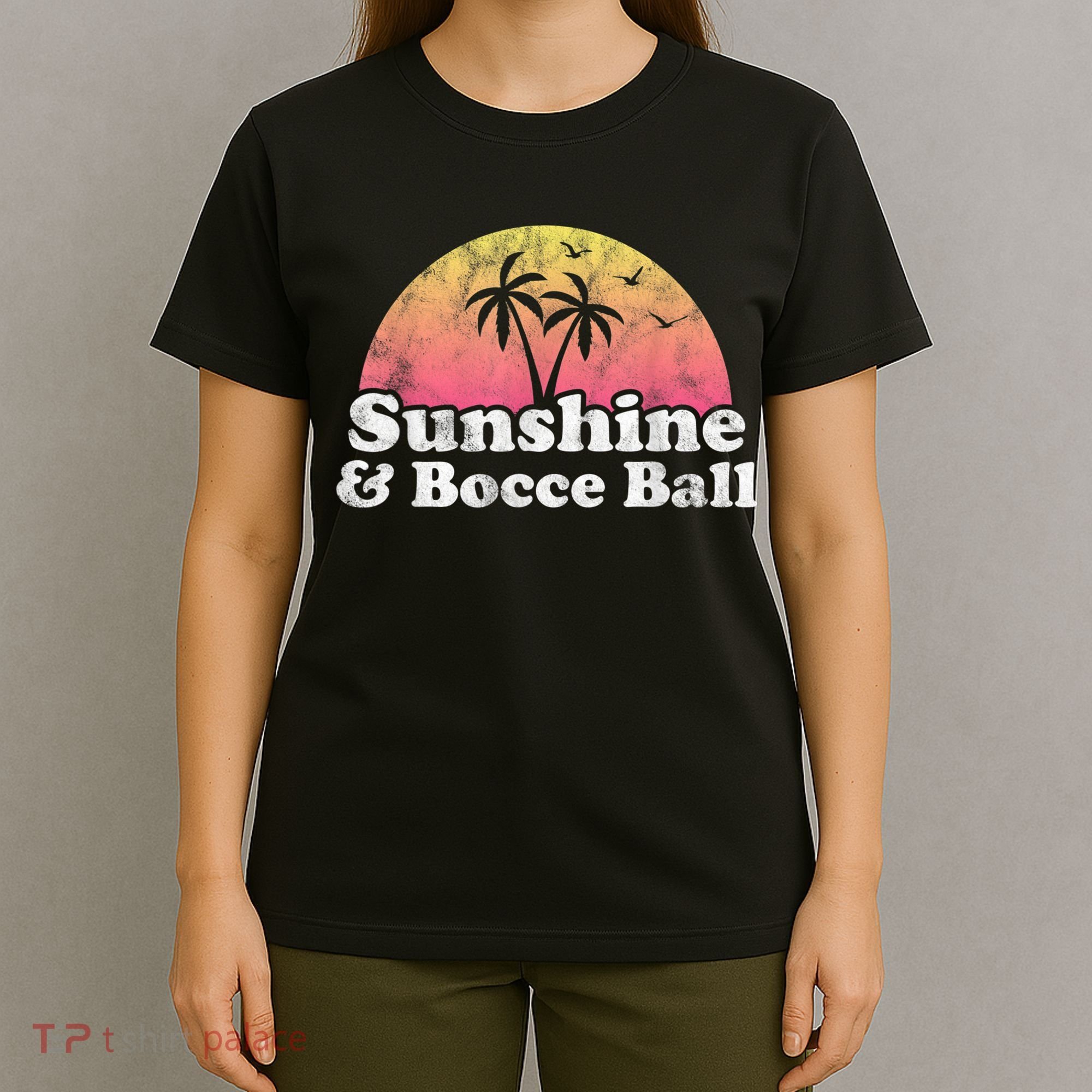 Bocce Ball Sunshine And Bocce Ball T-Shirt