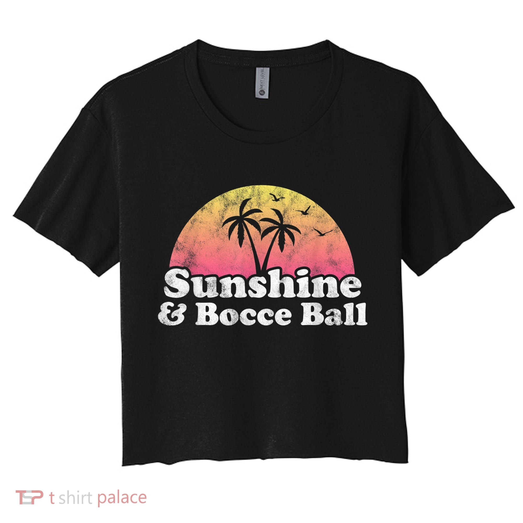 Bocce Ball Sunshine And Bocce Ball Women's Crop Top Tee