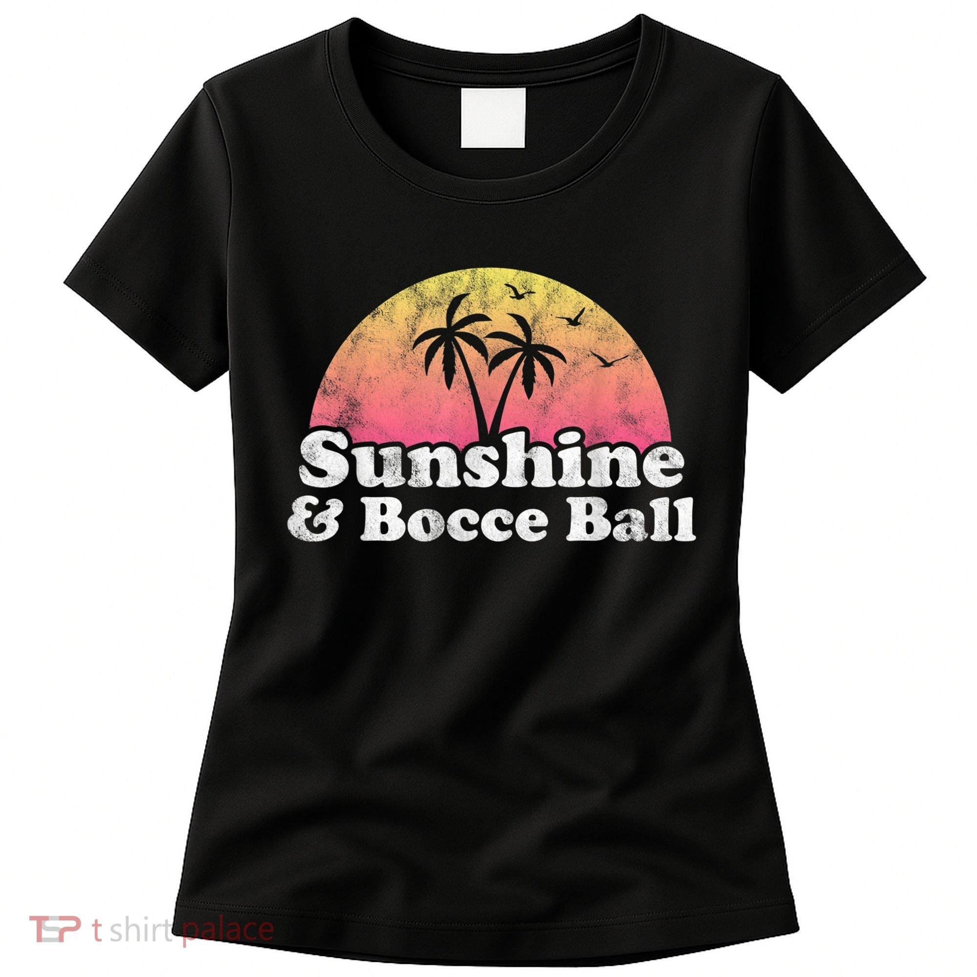 Bocce Ball Sunshine And Bocce Ball Women's T-Shirt