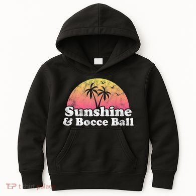 Bocce Ball Sunshine And Bocce Ball Kids Hoodie
