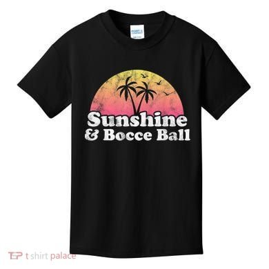 Bocce Ball Sunshine And Bocce Ball Kids T-Shirt