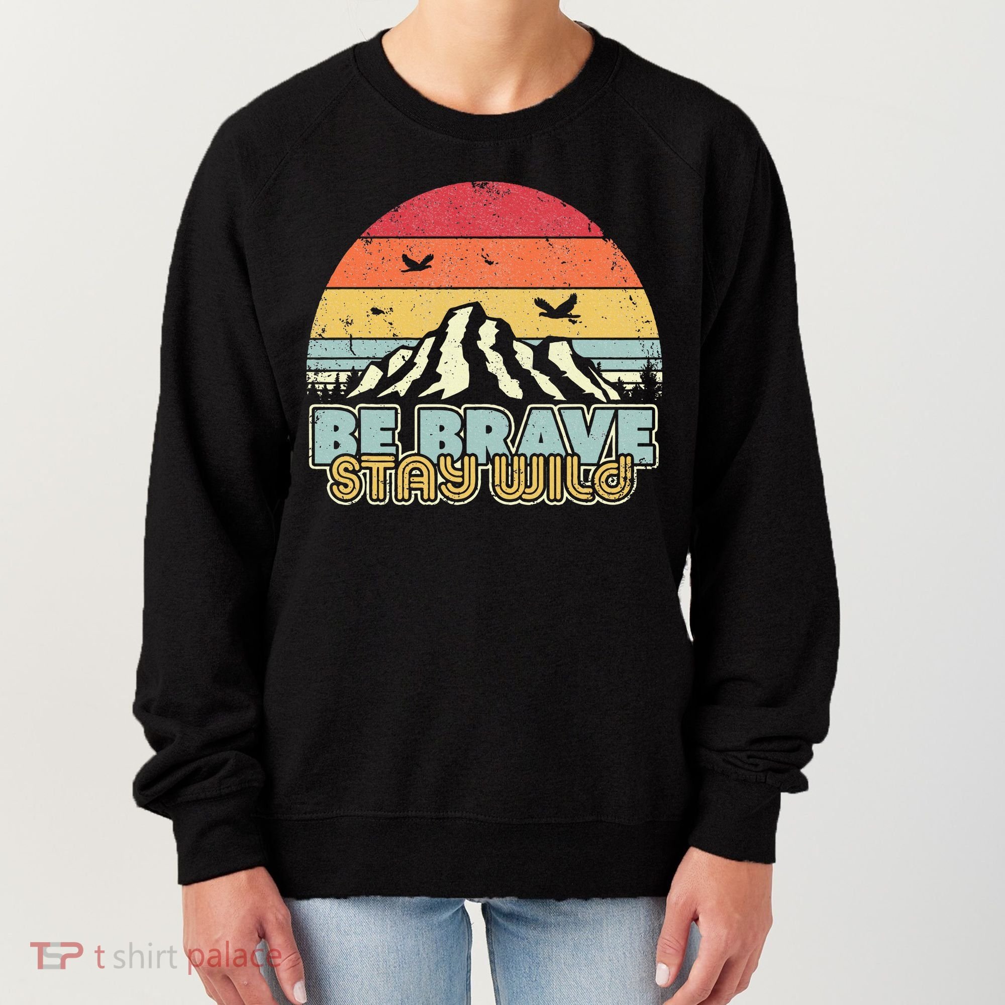 Be Brave Stay Wild Retro Style Outdoors Women's Sweatshirt