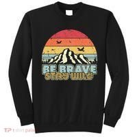 Be Brave Stay Wild Retro Style Outdoors Sweatshirt thumb 0