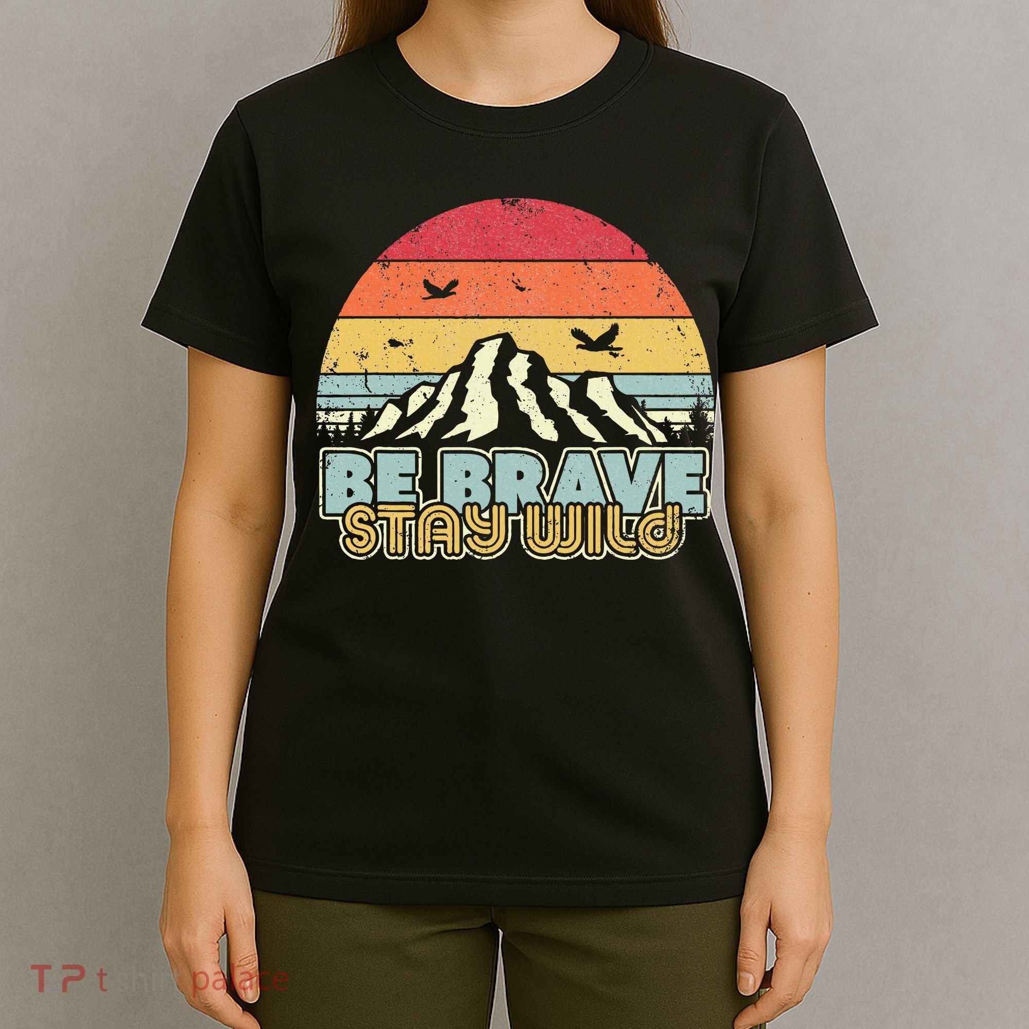 Be Brave Stay Wild Retro Style Outdoors T-Shirt