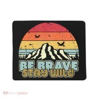 Be Brave Stay Wild Retro Style Outdoors Mousepad thumb 0