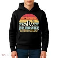 Be Brave Stay Wild Retro Style Outdoors Kids Hoodie thumb 4
