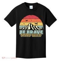 Be Brave Stay Wild Retro Style Outdoors Kids T-Shirt thumb 0