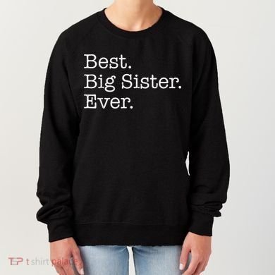 Best Big Sister Ever Women's Sweatshirt