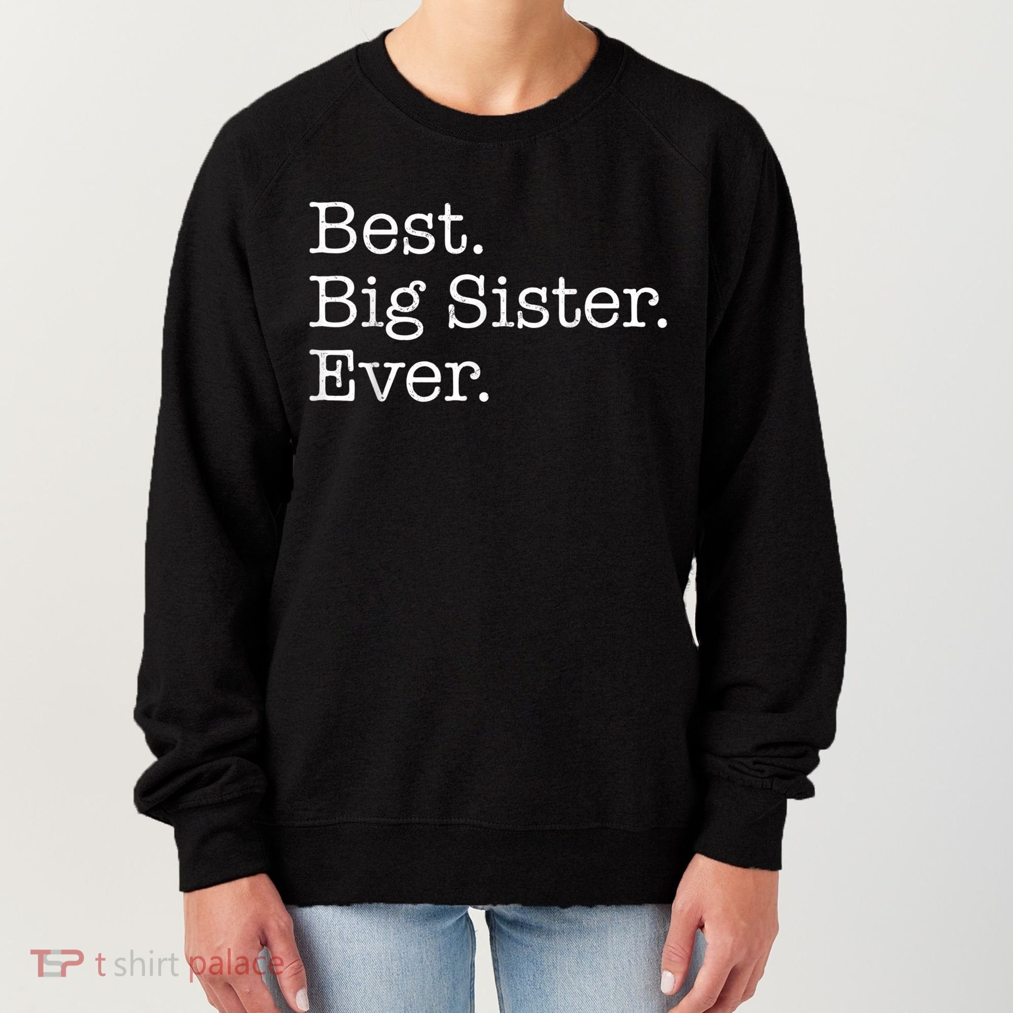 Best Big Sister Ever Women's Sweatshirt