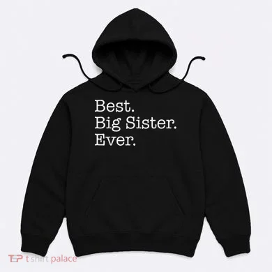 Best Big Sister Ever Hoodie