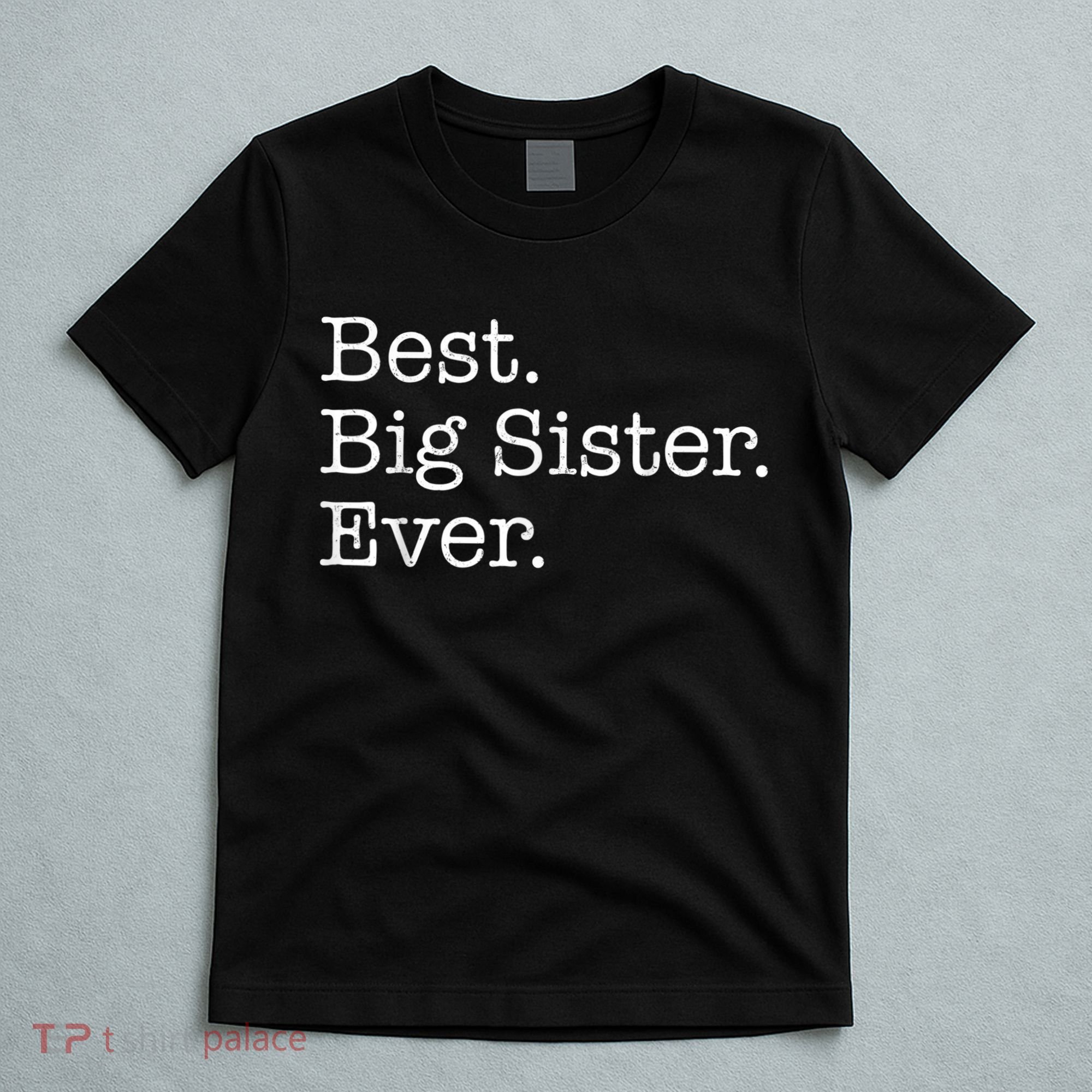 Best Big Sister Ever T-Shirt