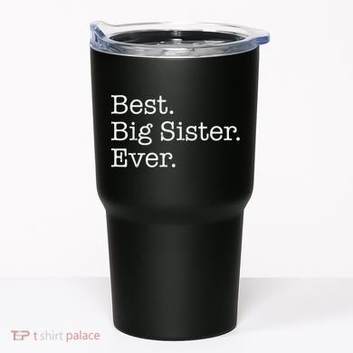 Best Big Sister Ever Tumbler