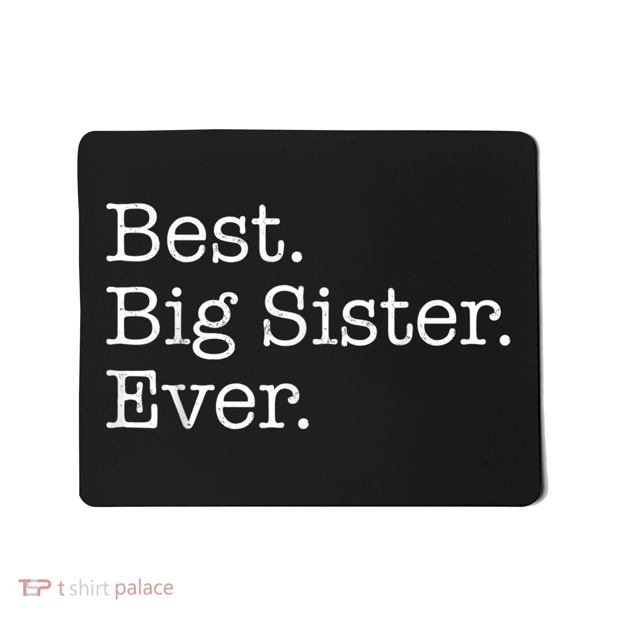 Best Big Sister Ever Mousepad