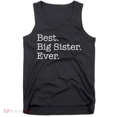 Best Big Sister Ever Tank Top