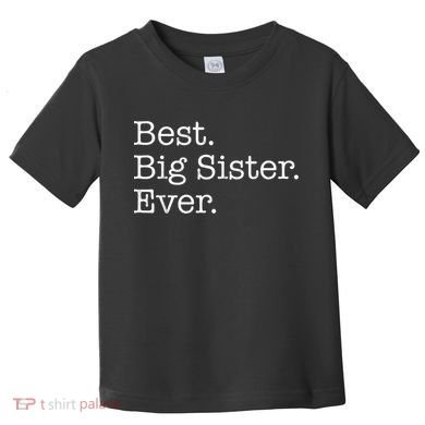 Best Big Sister Ever Toddler T-Shirt