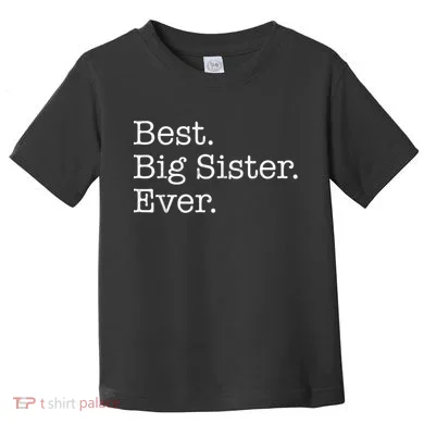 Best Big Sister Ever Toddler T-Shirt