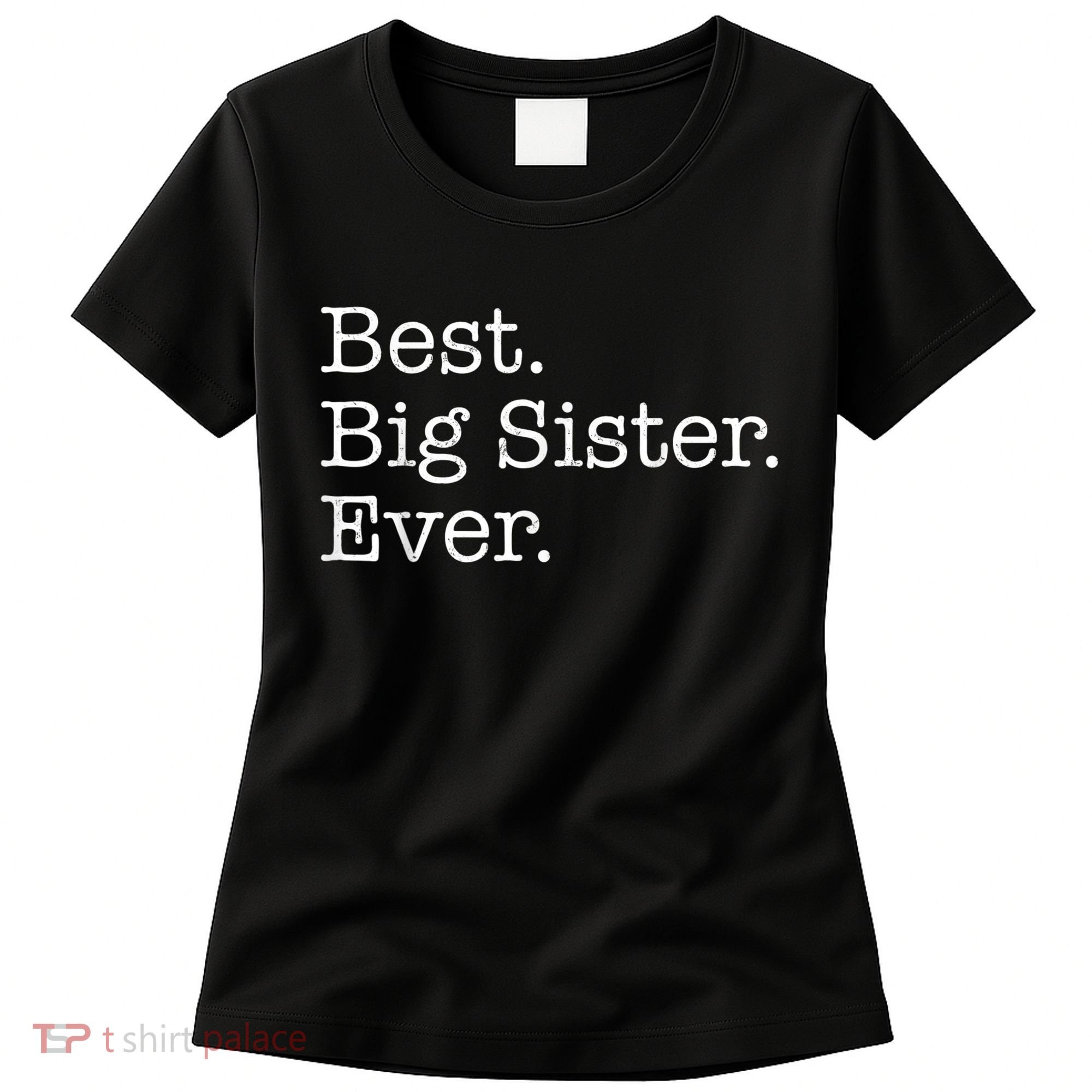 Best Big Sister Ever Women's T-Shirt