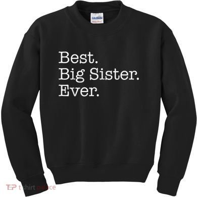 Best Big Sister Ever Kids Sweatshirt