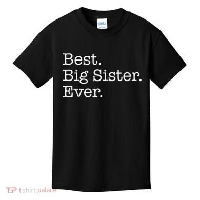 Best Big Sister Ever Kids T-Shirt