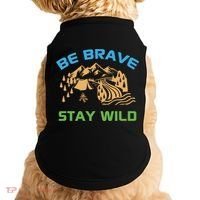 BE BRAVE STAY WILD Wilderness Nature Gift Camping Doggie Tank thumb 0