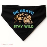 BE BRAVE STAY WILD Wilderness Nature Gift Camping USA-Made Doggie Bandana thumb 0