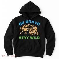 BE BRAVE STAY WILD Wilderness Nature Gift Camping Hoodie thumb 0
