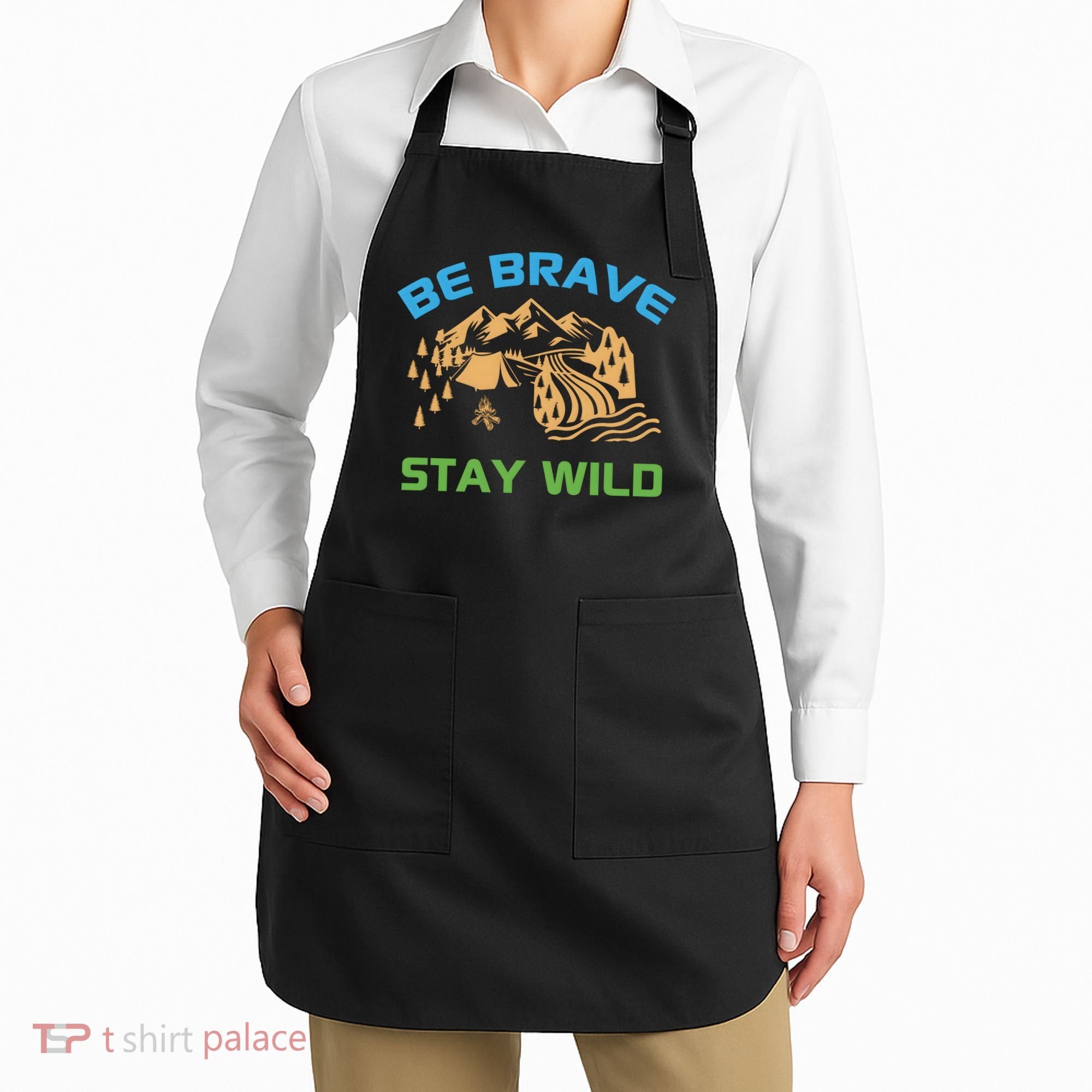 BE BRAVE STAY WILD Wilderness Nature Gift Camping Apron
