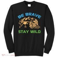 BE BRAVE STAY WILD Wilderness Nature Gift Camping Sweatshirt thumb 0