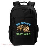 BE BRAVE STAY WILD Wilderness Nature Gift Camping Backpack thumb 0