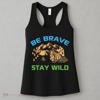BE BRAVE STAY WILD Wilderness Nature Gift Camping Women's Tank Top thumb 3