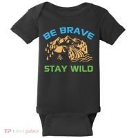 BE BRAVE STAY WILD Wilderness Nature Gift Camping Baby Bodysuit thumb 0
