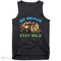 BE BRAVE STAY WILD Wilderness Nature Gift Camping Tank Top thumb 0