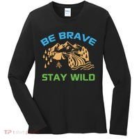 BE BRAVE STAY WILD Wilderness Nature Gift Camping Women's Long Sleeve Shirt thumb 0
