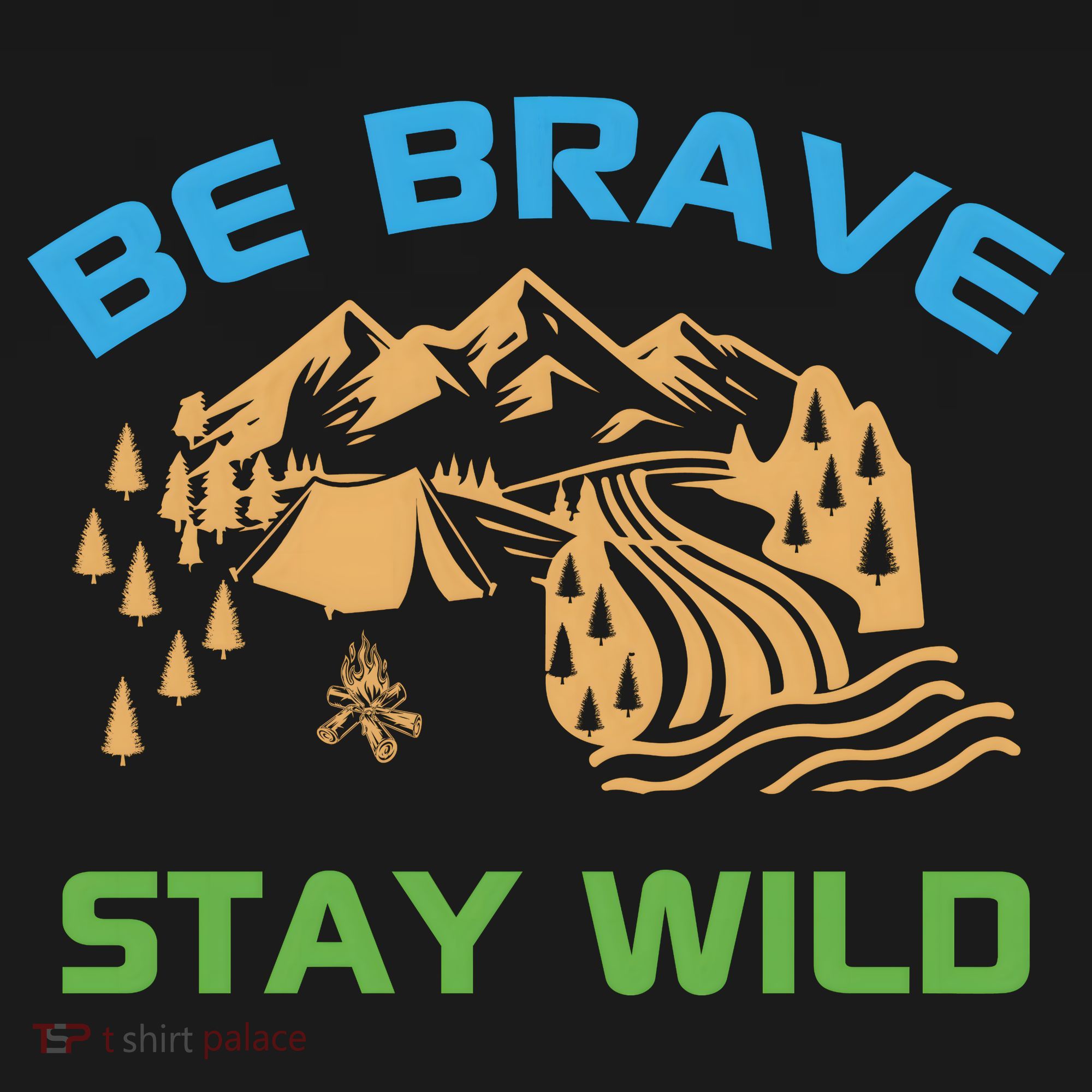 BE BRAVE STAY WILD Wilderness Nature Gift Camping Women's T-Shirt