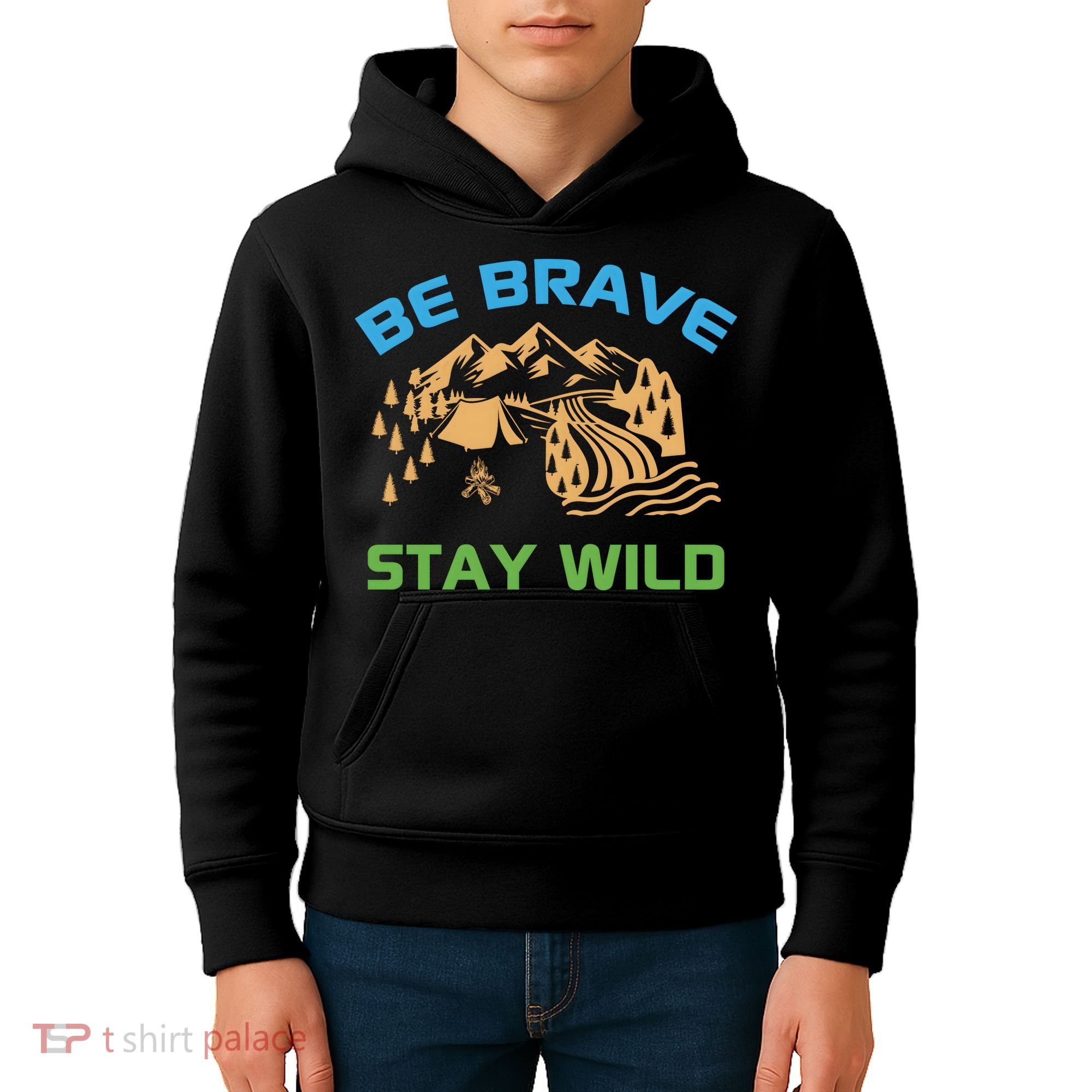BE BRAVE STAY WILD Wilderness Nature Gift Camping Kids Hoodie